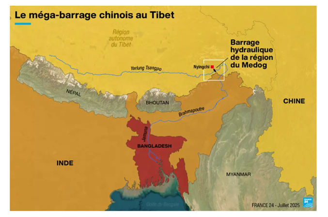 Mega barrage chinois au Tibet Source : France 24, 24 juillet 2025.