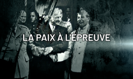 Websérie - La paix à l'épreuve